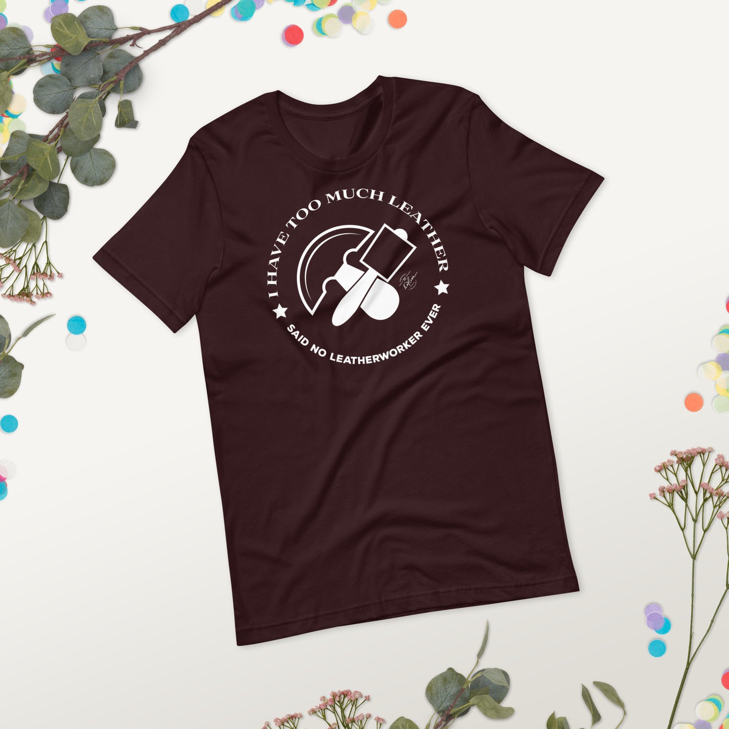 I Have Too Much Leather Said No Leatherworker Ever - Dark - Karlova Design