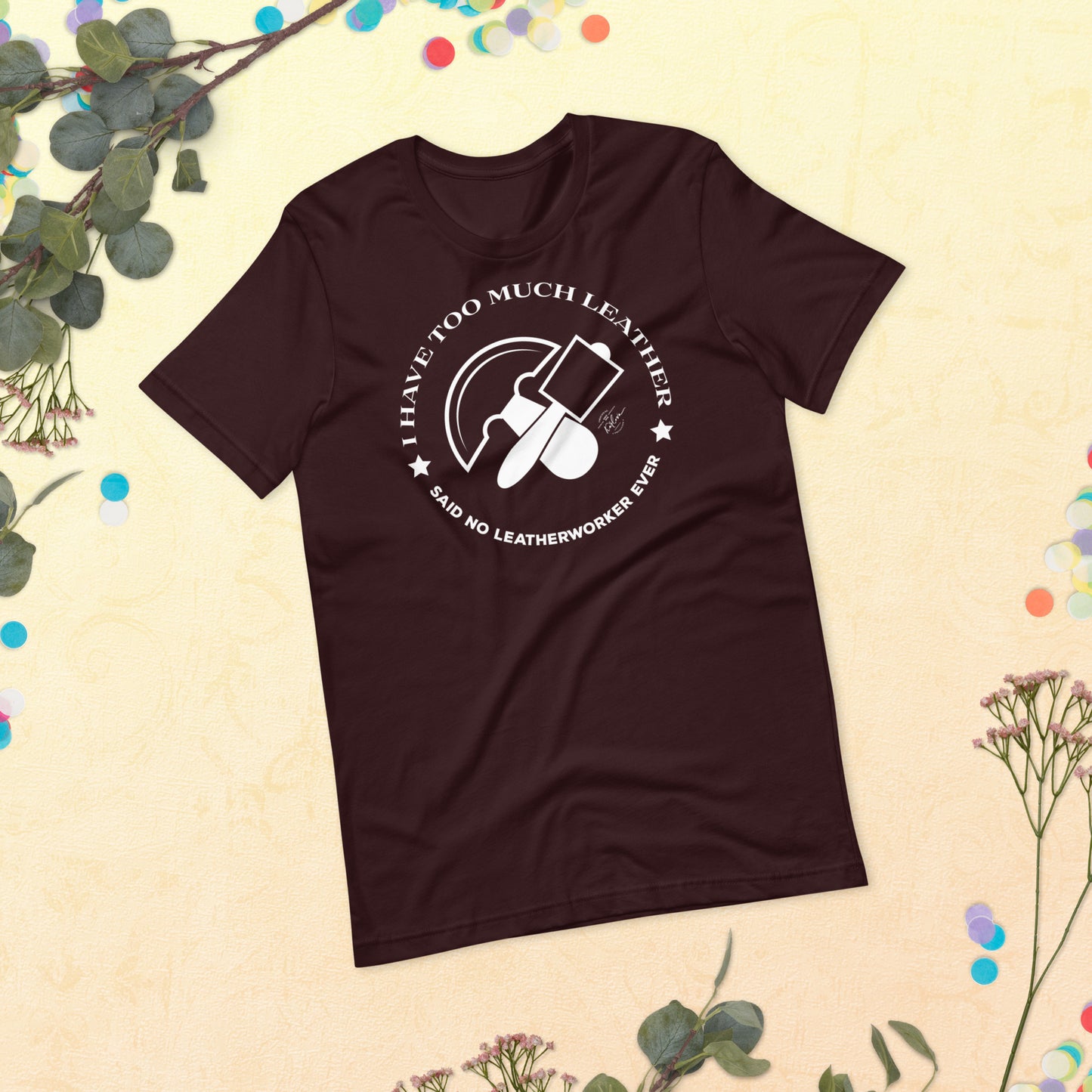 I Have Too Much Leather Said No Leatherworker Ever - Dark - Karlova Design